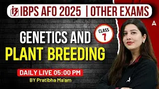 IBPS AFO 2025 | Genetics & Plant Breeding | Class -7 | By Pratibha Ma'am