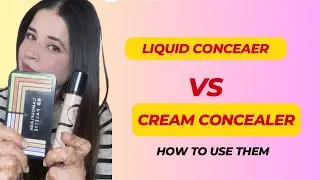Cream Concealer VS Liquid concealer which one is BEST / how to use them