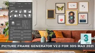 Picture Frame Generator v2.0 for 3ds Max 2021 (Vray support)
