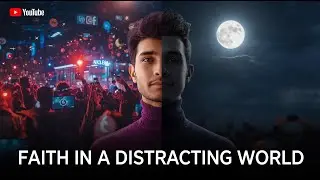 How to Stay Strong in Your Faith in a Distracting World 🌙✨