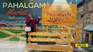 Exploring Pahalgam Market | Hotels in Pahalgam | Pahalgam Kashmir 2023 | Pahalgam Market Tour ......