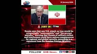 Russia says that US attack on Iran would be categorically &ldquo;unacceptable&rdquo; and &ldquo;the gravest mistake,&rdquo;