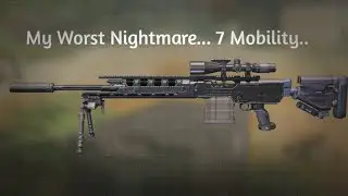 My Worst Nightmare... 7 Mobility..