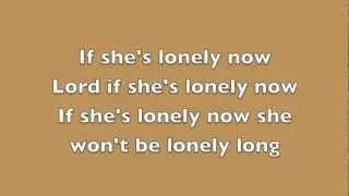She Won't Be Lonely Long - Clay Walker