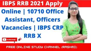 IBPS RRB 2021 Apply Online  10710 Office Assistant, Officers Vacancies  IBPS CRP RRB X