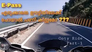 Ooty Ride | Part 1 | After Lockdown | E-Pass required | Malayalam Motovlog | Trip Safari
