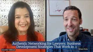 Authentic Networking for Lawyers: Business Development Strategies That Work in .1