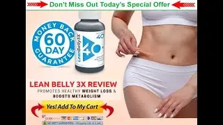 LeanBelly 3X&trade; 60 Day Money Back Guarantee This Special SUPER FAT Burns78% MORE Fat Directly From
