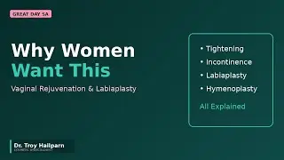 Vaginal Rejuvenation, Labiaplasty & Hymenoplasty Explained | Great Day SA