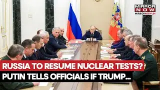 Russia To Resume Nuclear Tests? Putin's Big Message To Trump As Moscow Closely Watches US Intentions