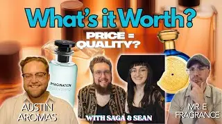 What&rsquo;s it Worth? Does Price = Quality? Fragrance Discussion