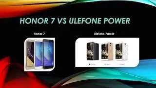 Honor 7 VS Ulefone Power (specifications)