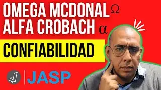 JASP - Calcular confiabilidad de un instrumento (Alfa de Cronbach y Omega de McDonal)