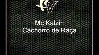 Mc Kalzin - Cachorro de Ra&ccedil;a { Dj Selminho }