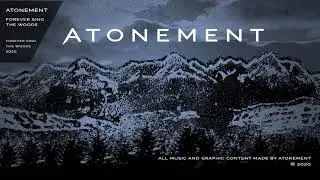 Atonement - Forever Sing the Woods (full album)