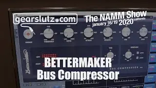 Bettermaker Bus Compressor - Gearslutz @ NAMM 2020