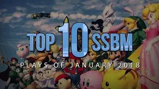 Top 10 SSBM Plays of January 2018 - Super Smash Bros. Melee
