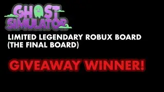 *ENDED* Legendary THE FINAL (Board) GIVEAWAY WINNER! (Roblox Ghost Simulator)