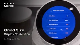 Meraki Espresso Machine - Grind Size Display Calibration