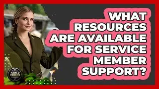What Resources Are Available For Service Member Support?