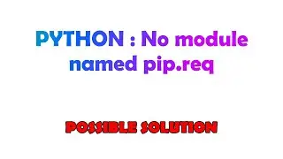 PYTHON : No module named pip.req