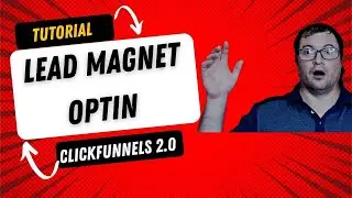 Clickfunnels 2.0 Tutorial - Creating A Lead Capture Funnel Including An Upsell Page | Scott Girard