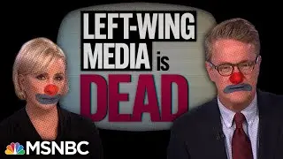 The Hidden Death of Left Wing News in America (MSNBC)