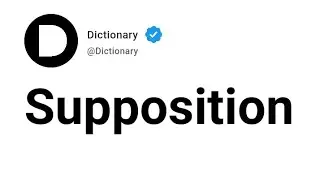 Supposition Meaning In English