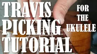 Travis Picking Ukulele Tutorial - with helpful camera angle!