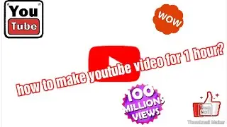 How to upload youtube video longer 2019
