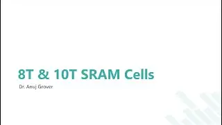 8T and 10T SRAM Cells