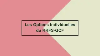 RRFS-GCF - Les options individuelle