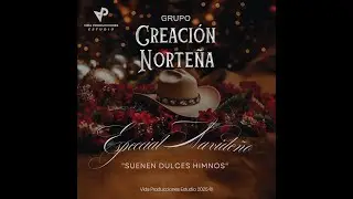 Suenen Dulces Himnos. (D.A.R.)(COVER)  Creacion Norteña. Vol. 5.