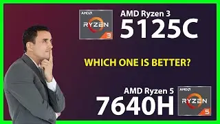 AMD Ryzen 3 5125C vs AMD Ryzen 5 7640H Technical Comparison
