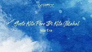 Isla Era - Gusto Kita Pero Hindi Kita Mahal (Official Lyric Video)