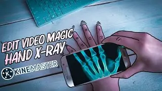 Edit video MAGIC hand x-ray di kinemaster - kinemaster tutorial
