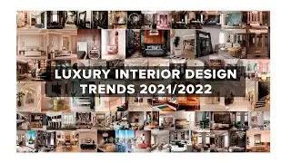 Luxury Interior Design I Trends 2021 2022
