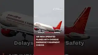 Air India Operated Planes with Overdue Emergency Equipment Checks #worldnews #news