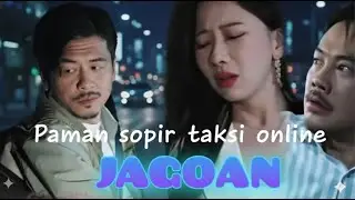 Paman sopir taksi online jagoan drama china sub indonesia n kompilasi Alur cerita Drama China