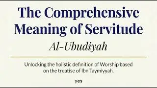 True Freedom in Islam | Ibn Taymiyyah&rsquo;s Al-&lsquo;Ubudiyyah Explained