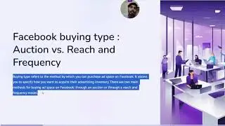 Facebook Buying Type: Auction Vs Reach & Frequency | 2024 |