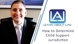 How to Determine Child Support Jurisdiction | Learn About Law