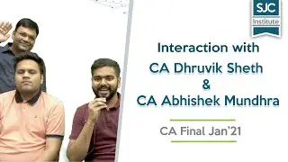Interaction with CA Dhruvik Sheth and CA Abhishek Mundhra | CA Final Jan 21 | SJC