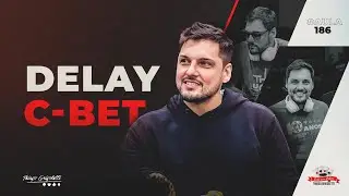 DELAY C-BET | AULA 186