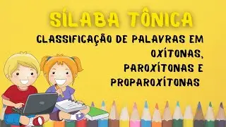 Sílaba tônica e classificação em oxítona, paroxítona e proparoxítona
