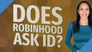 Does Robinhood ask ID?