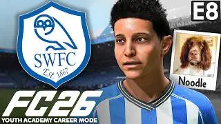 Goodbye To A Channel Legend! | FC 26 Youth Academy Career Mode EP8 | Sheffield Wednesday