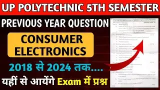 CONSUMER ELECTRONICS | POLYTECHNIC 5TH SEMESTER IMPORTANT QUESTIONS 2025 | PREVIOUS YEAR QUESTIONS