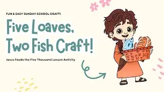 Five Loaves Two Fish Sunday School Craft | Jesus Feeds the Five Thousand Activity for Kids