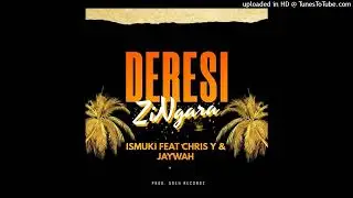 ISMUKI - DERESI ZINGARA FEAT CHRIS.Y & JAYWAH [ OFFICIAL AUDIO]